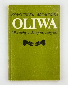 Oliwa. Okruchy z dziejów, zabytki, Mamuszka F.