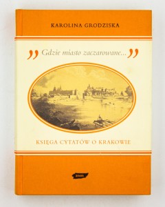 "Gdzie miasto zaczarowane...", Grodziska K.