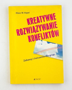 Kreatywne rozwiazywanie konfliktów, Vopel K.