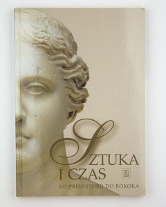 Sztuka i czas. Od prehistorii do rokoka