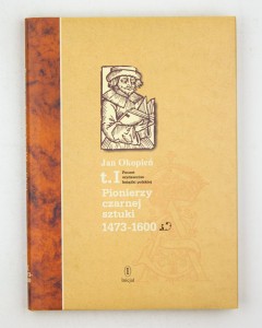 Pionierzy czarnej sztuki 1473-1600, Okopień J.