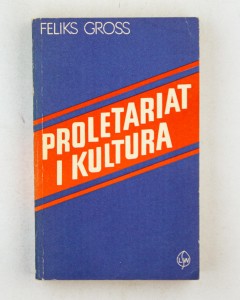 Proletariat i kultura, Gross F.