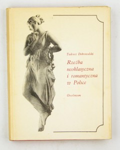Rzeźba neoklasyczna i romantyczna w Polsce, Dobrowolski T.