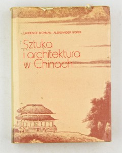 Sztuka i architektura w Chinach, Sickman L., Soper A.