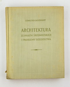 Architektura zespołów śródmiejskich i problemy dziedzictwa, Goldzamt E.