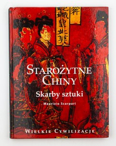 Starożytne Chiny. Skarby sztuki, Scarpari M.