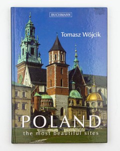 Poland. The most beautiful sites, Wójcik T.