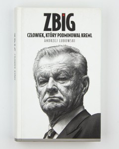 Zbig. Człowiek, który podminował Kreml, Lubowski A.