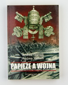 Papieże a wojna, Gianelli A., Tornielli A.