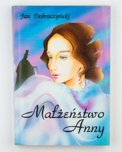 Małżeństwo Anny, Dobraczyński J.