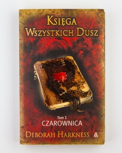 Księga wszystkich dusz. T.1.Czarownica, Harkness D.