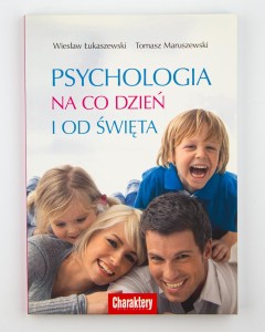 Psychologia na co dzień i od święta, Łukaszewski W. , Maruszewski T.
