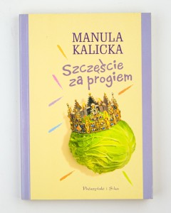 Szczęście za progiem, Kalicka M.