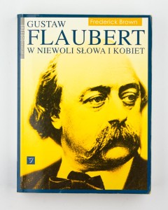 Gustaw Flaubert. W niewoli słowa i kobiet, Brown F.