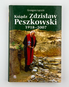Ksiądz Zdzisław Peszkowski 1918-2007 , Łęcicki G.
