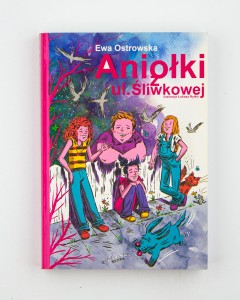 Aniołki z ul. Śliwkowej, czyli tajemnica państwa Mroczków, Ostrowska E.