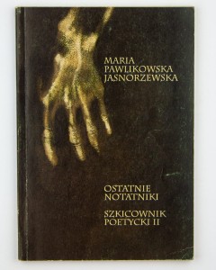 Ostatnie Notatniki, Pawlikowska-Jasnorzewska M.