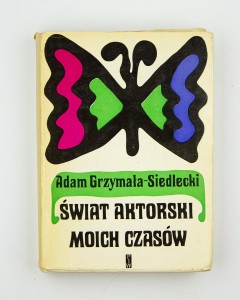 Świat aktorski moich czasów, Grzymała-Siedlecki A.