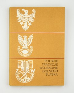 Polskie  tradycje wojskowe Dolnego Śląska, praca zbiorowa pod kier.  Jadziak E.