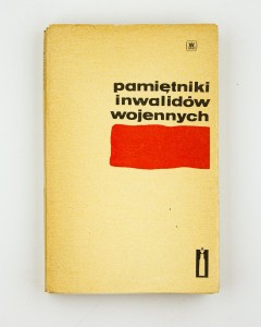 Pamiętniki inwalidów wojennych, oprac. Gaworski H.