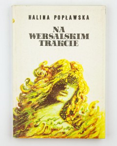 Na wersalskim trakcie, Popławska H.