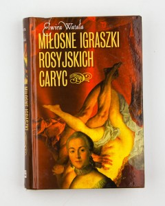 Miłosne igraszki rosyjskich caryc, Watała E.