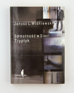 Samotność w Sieci. Tryptyk, Wiśniewski J.