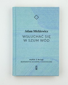 Wsłuchać się w szum wód, Mickiewicz A., wstęp B. Kuczera-Chachulska