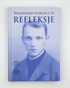 Refleksje, Gurgacz SJ