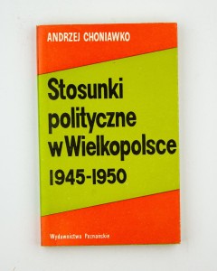 Stosunki polityczne w Wielkopolsce 1945-1950, Choniawko A.