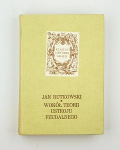Wokół teorii ustroju feudalnego, Rutkowski J.