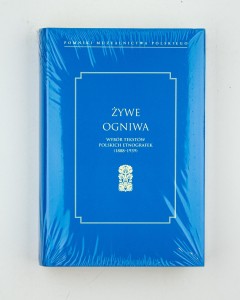 Żywe ogniwa. Wybór tekstów polskich etnografek (1888-1939), NOWA