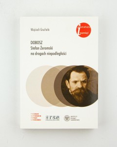 Dobosz. Stefan Żeromski na drogach niepodległości, Gruchała W., NOWA