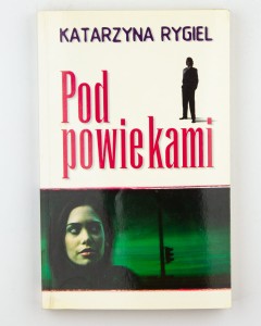 Pod powiekami, Rygiel K.