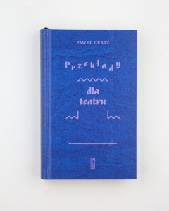 Przekłady dla teatru, Hertz P., NOWA