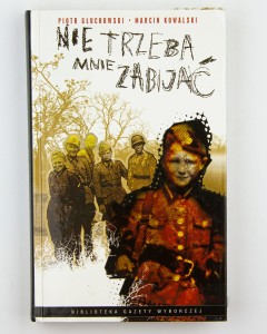 Nie trzeba mnie zabijać, Głuchowski P., Kowalski M.