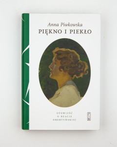 Piękno i piekło. Opowieść o Beacie Obertyńskiej, Piwkowska A., NOWA