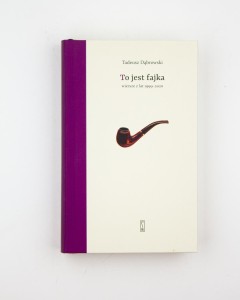 To jest fajka. Wiersze z lat 1999-2020, Dąbrowski T., NOWA