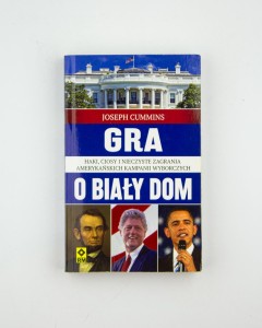 Gra o Biały Dom, Cummins J., NOWA
