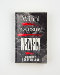 Winni jesteśmy wszyscy (pocket), Szczygielski B.