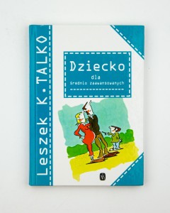 Dziecko dla średnio zaawansowanych, Talko L. K.