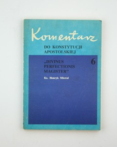 Komentarz do Konstytucji Apostolskiej "Divinus perfectionis magister", ks. Misztal. H.