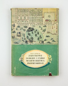 Zabytkowe ogrody i parki województwa przemyskiego, Piórecki J.