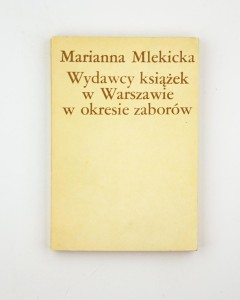 Wydawcy książek w Warszawie w okresie zaborów, Mlekicka M.