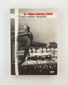 Księża wobec bezpieki, ks. Isakowicz-Zaleski T.