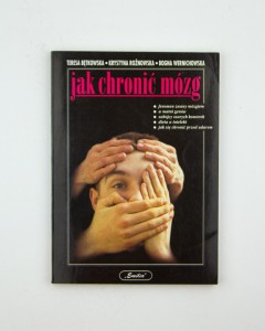 Jak chronić mózg, Bętkowska T. i in.