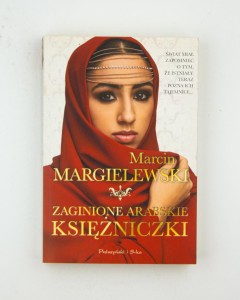Zaginione arabskie księżniczki, Margielewski M.