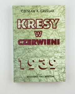 Kresy w czerwieni. Agresja Związku Radzieckiego na Polskę w 1939 r., Grzelak Cz. K.