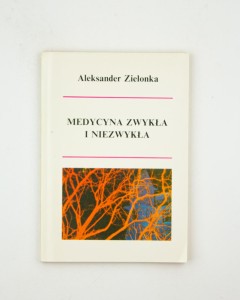 Medycyna zwykła i niezwykła, Zielonka A.