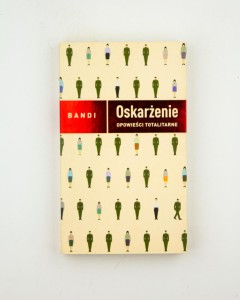 Oskarżenie. Opowieści totalitarne, Bandi